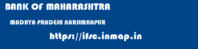 BANK OF MAHARASHTRA  MADHYA PRADESH NARSIMHAPUR    ifsc code